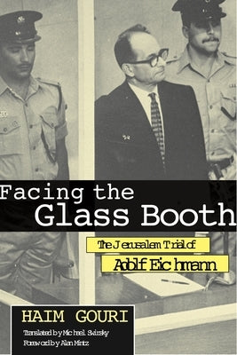 Facing the Glass Booth: The Jerusalem Trial of Adolf Eichmann Paperback Wayne State University Press