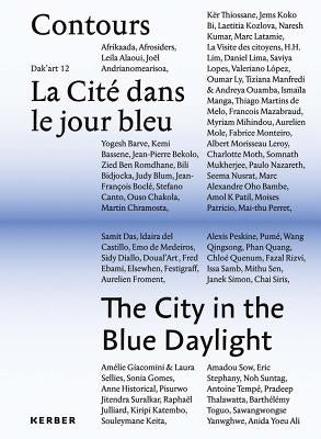 Contours: The City in the Blue Daylight: Dak'art 12 Vol II by Njami, Simon