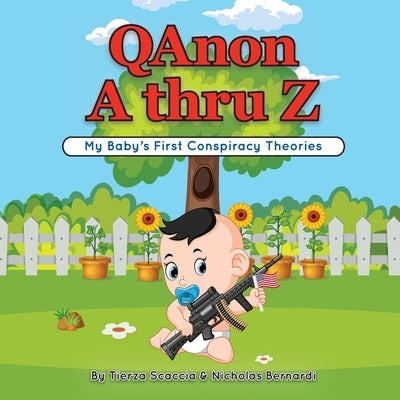 QAnon A thru Z: My Baby's First Conspiracy Theories Paperback Bernardi Scaccia