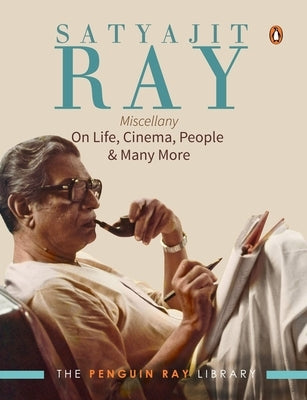 Satyajit Ray Miscellany: On Life, Cinema, People & Much More Paperback India Penguin