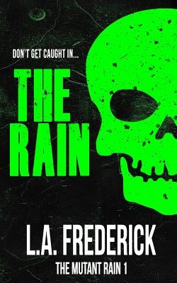 The Rain: The Mutant Rain Paperback Independently Published