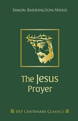 The Jesus Prayer by Barrington-Ward, Simon