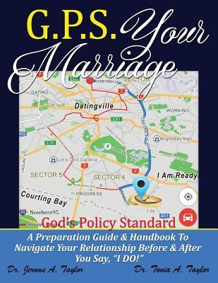 G.P.S. YOUR MARRIAGE God's Policy Standard by Taylor, Jerome a.