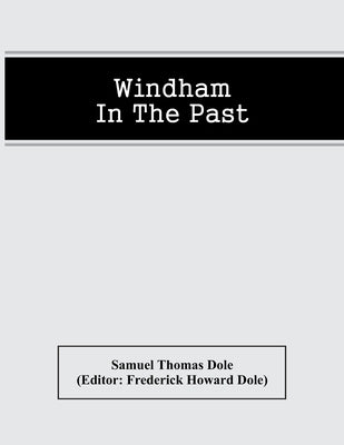 Windham In The Past by Thomas Dole, Samuel