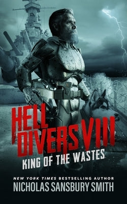 Hell Divers VIII: King of the Wastes by Smith, Nicholas Sansbury
