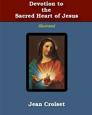 Devotion to the Sacred Heart of Jesus by Croiset, Jean