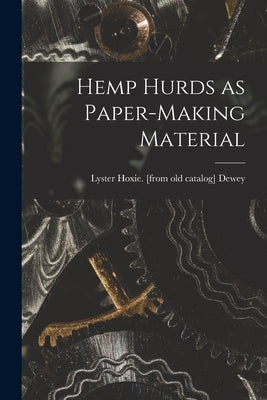 Hemp Hurds as Paper-making Material Paperback Legare Street Press
