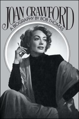 Joan Crawford by Bob Thomas