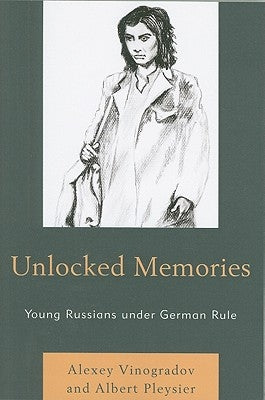 Unlocked Memories: Young Russians under German Rule Paperback University Press of America