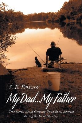 My Dad...My Father by Drawdy, S. E.