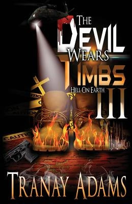 The Devil Wears Timbs III: Hell On Earth Paperback Createspace Independent Publishing Platform