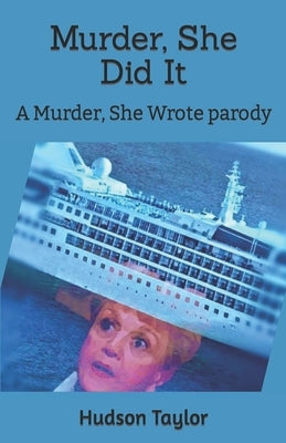 Murder, She Did It: A Murder, She Wrote parody Paperback Independently Published