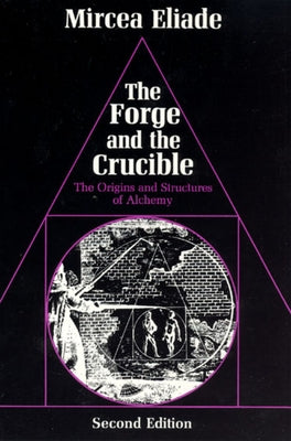 The Forge and the Crucible: The Origins and Structure of Alchemy Paperback University of Chicago Press