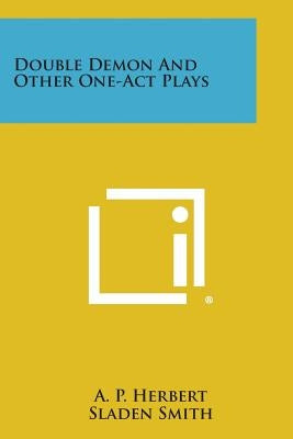 Double Demon and Other One-Act Plays Paperback Literary Licensing, LLC