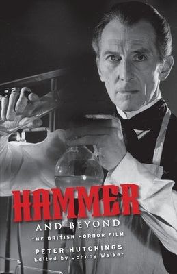 Hammer and Beyond: The British Horror Film Paperback Manchester University Press