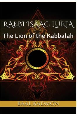 Rabbi Isaac Luria: The Lion of the Kabbalah Paperback Createspace Independent Publishing Platform