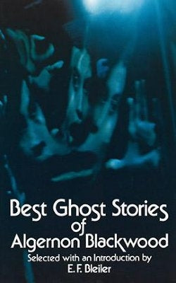 Best Ghost Stories of Algernon Blackwood by Blackwood, Algernon