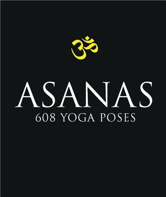 Asanas: 608 Yoga Postures by Mittra, Dharma