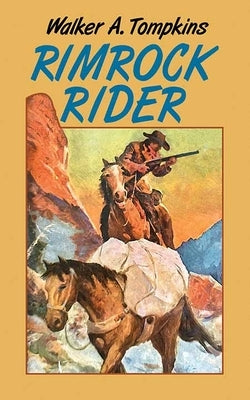 Rimrock Rider by Tompkins, Walker a.