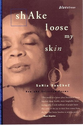 Shake Loose My Skin: New and Selected Poems Beacon Press