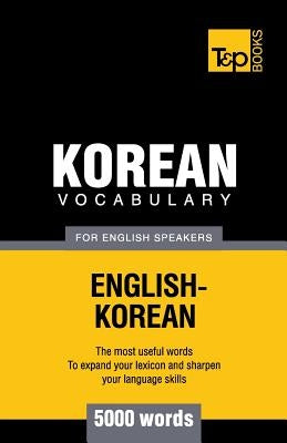 Korean vocabulary for English speakers - 5000 words by Taranov, Andrey