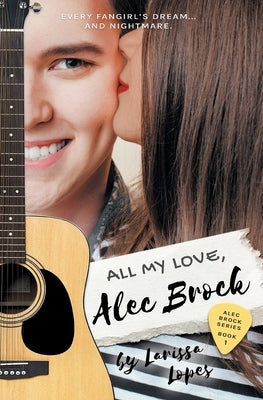 All My Love, Alec Brock by Lopes, Larissa