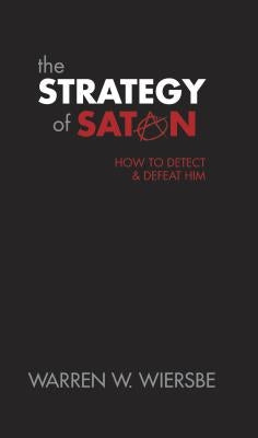 The Strategy of Satan by Wiersbe, Warren W.