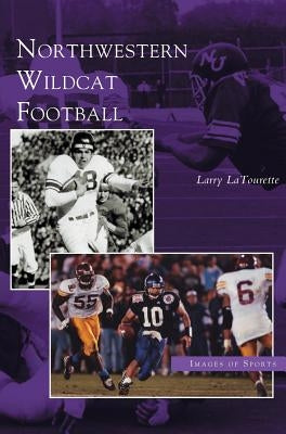 Northwestern Wildcat Football by LaTourette, Larry