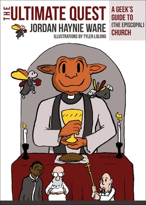 The Ultimate Quest: A Geek's Guide to (the Episcopal) Church Paperback Church Publishing