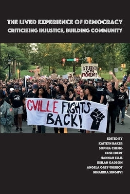 The Lived Experience of Democracy: Criticizing Injustice, Building Community Paperback Parlor Press