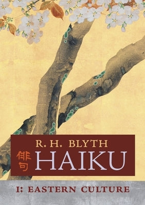 Haiku (Volume I): Eastern Culture Paperback Angelico Press