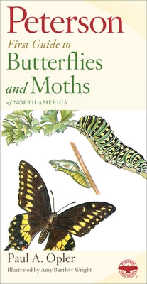 Peterson First Guide to Butterflies and Moths Mariner Books
