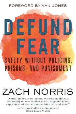 Defund Fear: Safety Without Policing, Prisons, and Punishment Paperback Beacon Press