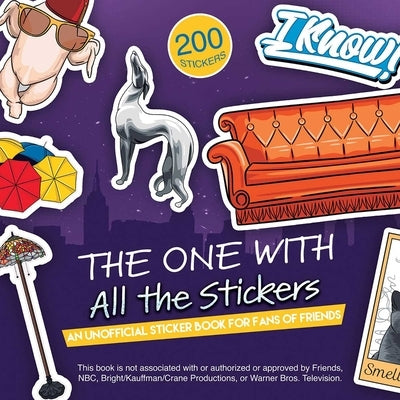 The One with All the Stickers: An Unofficial Sticker Book for Fans of Friends by Ulysses Press, Editors Of