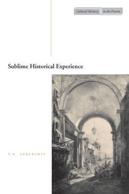 Sublime Historical Experience Paperback Stanford University Press