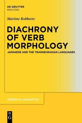 Diachrony of Verb Morphology: Japanese and the Transeurasian Languages Paperback Walter de Gruyter