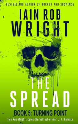 The Spread: Book 5 (Turning Point) by Wright, Iain Rob