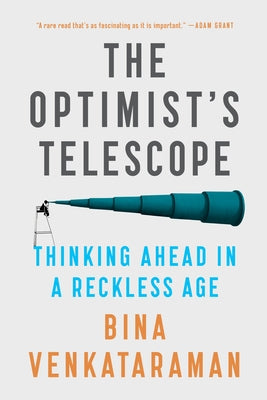 The Optimist's Telescope: Thinking Ahead in a Reckless Age Paperback Riverhead Books