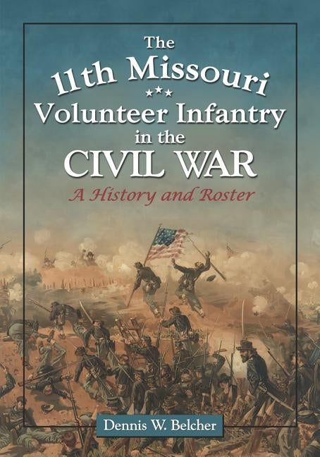 The 11th Missouri Volunteer Infantry in the Civil War Paperback McFarland & Company