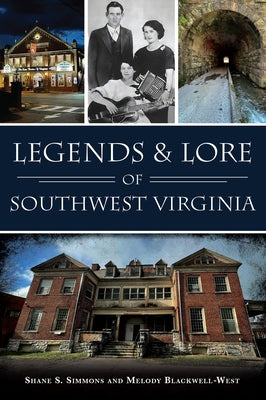 Legends & Lore of Southwest Virginia by Simmons, Shane S.