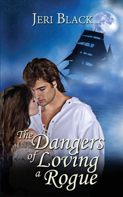 The Dangers of Loving a Rogue Paperback Wild Rose Press