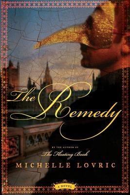 The Remedy: A Novel of London & Venice Paperback Harper Perennial