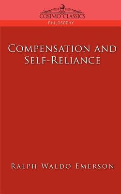Compensation and Self-Reliance Paperback Cosimo Classics
