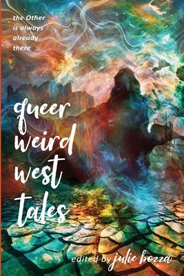 Queer Weird West Tales by Bozza, Julie