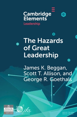 The Hazards of Great Leadership: Detrimental Consequences of Leader Exceptionalism Paperback Cambridge University Press