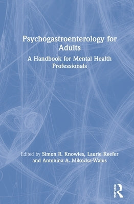 Psychogastroenterology for Adults: A Handbook for Mental Health Professionals by Knowles, Simon R.