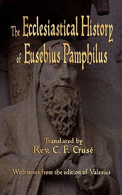 The Ecclesiastical History of Eusebius Pamphilus Paperback Watchmaker Publishing