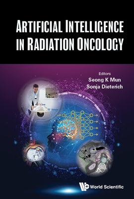 Artificial Intelligence in Radiation Oncology by Seong K Mun