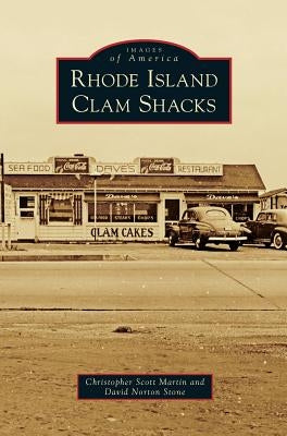 Rhode Island Clam Shacks by Martin, Christopher Scott