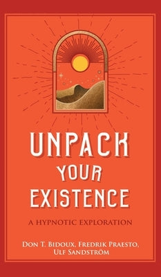 Unpack Your Existence: A Hypnotic Exploration by Praesto, Fredrik